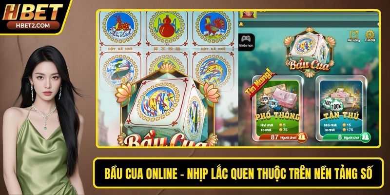Bầu Cua Online - Nhịp Lắc Quen Thuộc Trên Nền Tảng Số Bầu Cua Online - Nhịp Lắc Quen Thuộc Trên Nền Tảng Số