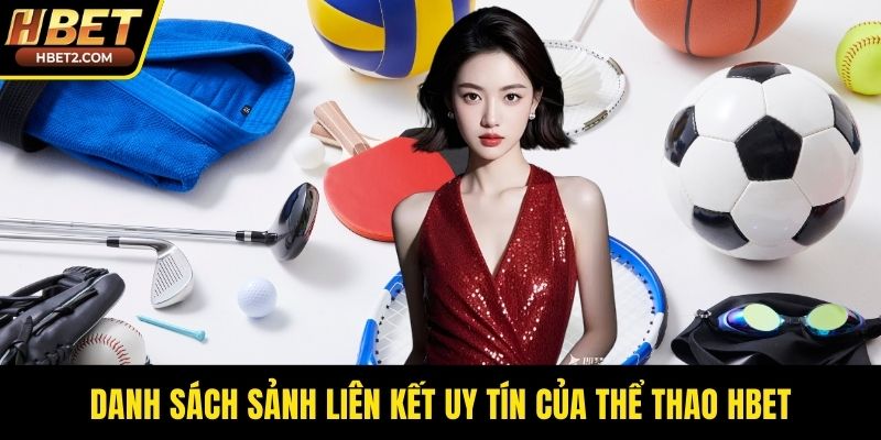 Danh sách sảnh liên kết uy tín của thể thao HBET