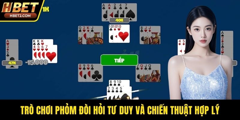 Trò chơi Phỏm đòi hỏi tư duy và chiến thuật hợp lý